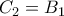 C_2=B_1