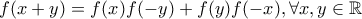 f(x+y)=f(x)f(-y)+f(y)f(-x), \forall x,y \in \mathbb{R} f(x+y)=f(x)f(-y)+f(y)f(-x), \forall x,y \in \mathbb{R}