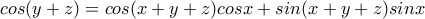 cos(y+z)=cos(x+y+z)cosx+sin(x+y+z)sinx