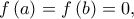 f\left( a \right) = f\left( b \right) = 0,
