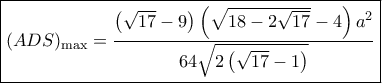 \boxed{{(ADS)_{\max }} = \frac{{\left( {\sqrt {17}  - 9} \right)\left( {\sqrt {18 - 2\sqrt {17} }  - 4} \right){a^2}}}{{64\sqrt {2\left( {\sqrt {17}  - 1} \right)} }}}