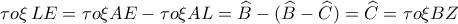 \tau o\xi \,LE = \tau o\xi AE - \tau o\xi AL = \widehat B - (\widehat B - \widehat C) = \widehat C = \tau o\xi BZ