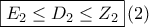 \boxed {E_2 \le D_2 \le Z_2} \,(2)