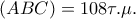 \displaystyle \left(ABC \right)=108\tau .\mu .