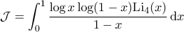 \displaystyle{\mathcal{J} = \int_{0}^{1} \frac{\log x \log (1-x) {\rm Li}_4 (x)}{1-x}\, {\rm d}x}