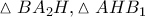 \vartriangle B{{A}_{2}}H,\vartriangle AH{{B}_{1}}