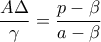 \displaystyle{\frac{A\Delta}{\gamma}=\frac{p-\beta}{a-\beta}}