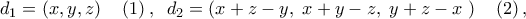 {d_1} = \left( {x,y,z} \right)\quad \left( 1 \right),\;\;{d_2} = \left( {x + z - y,\;x + y - z,\;y + z - x\;} \right)\quad \left( 2 \right),