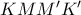 KMM'K'