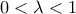 0< \lambda <1