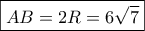 \boxed{AB=2R=6\sqrt 7} \boxed{AB=2R=6\sqrt 7}