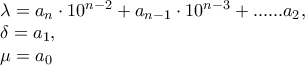 \lambda=a_n\cdot 10^{n-2}+a_{n-1}\cdot 10^{n-3}+......a_2, 
         
\delta =a_1, 
         
\mu=a_0