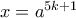 x=a^{5k + 1}