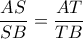 \dfrac {AS}{SB} = \dfrac {AT}{TB} 