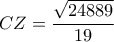 \displaystyle{CZ = \frac{{\sqrt {24889} }}{{19}}} \displaystyle{CZ = \frac{{\sqrt {24889} }}{{19}}}