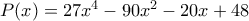 P(x)=27x^4-90x^2-20x+48