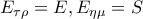 \displaystyle{{E_{\tau \rho }} = E,{E_{\eta \mu }} = S}
