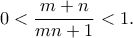 \displaystyle  0 < \frac{m+n}{mn+1} < 1. 
