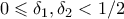 0 \leqslant \delta_1,\delta_2 < 1/2