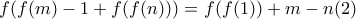 f(f(m)-1+f(f(n)))=f(f(1))+m-n(2)