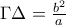 \Gamma \Delta =\frac{b^{2}}{a}
