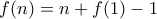 f(n) = n + f(1) - 1