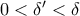 0< \delta ' < \delta 