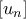 \displaystyle{[u_n]}