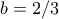 b=2/3