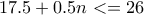  17.5 + 0.5n <= 26