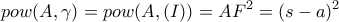 \displaystyle
pow(A, \gamma) = pow(A, (I)) = AF^2 = (s-a)^2
\displaystyle
pow(A, \gamma) = pow(A, (I)) = AF^2 = (s-a)^2