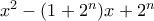 x^{2}-(1+2^{n})x+2^{n}