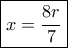\boxed{x=\dfrac{8r}{7}} \boxed{x=\dfrac{8r}{7}}
