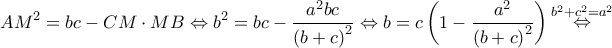\displaystyle{A{M^2} = bc - CM \cdot MB \Leftrightarrow {b^2} = bc - \frac{{{a^2}bc}}{{{{(b + c)}^2}}} \Leftrightarrow b = c\left( {1 - \frac{{{a^2}}}{{{{(b + c)}^2}}}} \right)\mathop \Leftrightarrow \limits^{{b^2} + {c^2} = {a^2}} } \displaystyle{A{M^2} = bc - CM \cdot MB \Leftrightarrow {b^2} = bc - \frac{{{a^2}bc}}{{{{(b + c)}^2}}} \Leftrightarrow b = c\left( {1 - \frac{{{a^2}}}{{{{(b + c)}^2}}}} \right)\mathop \Leftrightarrow \limits^{{b^2} + {c^2} = {a^2}} }