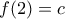 f(2)=c