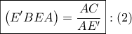 \boxed{\left( {E'BEA} \right) = \dfrac{{AC}}{{AE'}}}:\left( 2 \right)
