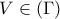 \displaystyle{ V \in (\Gamma)}