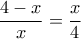 \dfrac{4-x}{x}=\dfrac{x}{4}