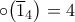 \circ\bigl({\overline{1}_4}\bigr)=4