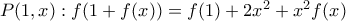 P(1,x): f(1+f(x))=f(1)+2x^2+x^2f(x)
