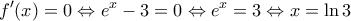 \displaystyle{f'(x) = 0 \Leftrightarrow e^x  - 3 = 0 \Leftrightarrow e^x  = 3 \Leftrightarrow x = \ln 3}