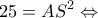 \displaystyle 25 = A{S^2} \Leftrightarrow 