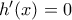 h'(x)=0