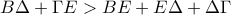 \displaystyle{B\Delta + \Gamma E>BE + E\Delta + \Delta \Gamma}