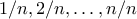 1/n,2/n,\ldots,n/n