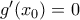 {g}'(x_0)=0