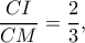 \displaystyle \frac{{CI}}{{CM}} = \frac{2}{3},