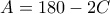 A = 180-2C