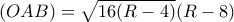 (OAB) = \sqrt {16(R-4)}(R-8)