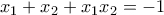 x_1+x_2+x_1x_2=-1